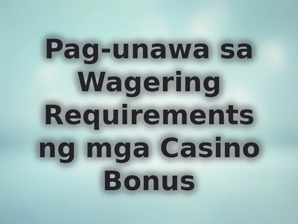 Bonus wagering requirements